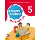 Mundo Melhor - Matemática - 5º Ano - Quinteto editorial