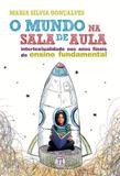 Mundo na Sala de Aula, o - Intertextualidade nos Anos Finais do Ensino Fundamental - Parabola