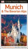 Munich and the bavarian alps - dk eyewitness travel guide - Dorling kindersley uk