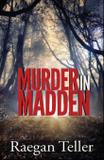 Murder in Madden - Pondhawk press llc