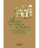 Música na corte de D. João VI, A - Cardoso, andré