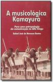 Musicologica kamayura, a: para uma antropologia da - Ufsc