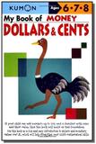 My book of money dollars cents - ages 6-7-8 - ku - Kumon
