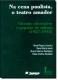Na Cena Paulista, o Teatro Amador: Circuito Alternativo e Popular de Cultura (1927-1945) - Icone