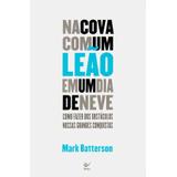 Na Cova Com um Leão em um Dia de Neve - Vida