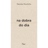 Na dobra do dia - Crônicas