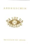 Na Luz da Verdade - Vol. 02 - Ordem do graal