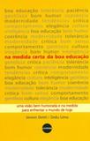 Na medida certa da boa educação - Livrus negocios editoriais ltda.