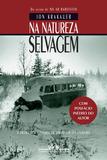 Na natureza selvagem (Nova edição com posfácio inédito do autor)