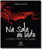 Na sala ao lado: os mundos invisiveis e seus segre - Evora