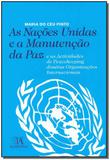 Nações Unidas e a Manutenção da Paz, As - Almedina