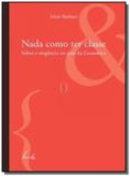 Nada como ter classe: sobre a elegancia no pais da - Vieira e lent