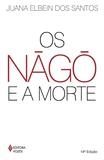 Nàgô e a morte - Pàde, Àsèsè e o culto Égun na Bahia