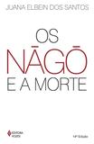 Nàgô e a morte - Pàde, Àsèsè e o culto Égun na Bahia
