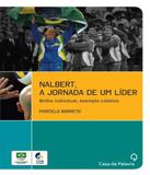 Nalbert, A Jornada De Um Lider - Casa da palavra (leya)