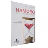 Namoro, tempo ou passatempo - Italo J. Passanezi Fasanella - Palavra e prece