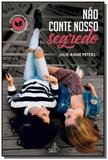 Nao conte nosso segredo - Universo dos livros