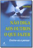 Não Diga aos Outros o Que Fazer - Alta books