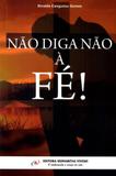 Não diga não à fé! - Humanitas vivens