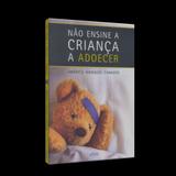 Não Ensine a Criança a Adoecer - Ebm