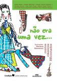 Não Era uma Vez... - Contos Clássicos Recontados