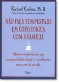 Não Faça Tempestade Em Copo D Água na Família - Rocco