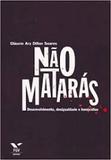 Não matarás: desenvolvimento, desigualdade e homicídios ed.1 - Editora fgv