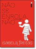 Não Se Enrola, Não - Intrinseca