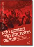 Não Somos Tão Bacanas Assim: Uma Conversa Sobre a Política Que Prefirimos Calar - Dublinense