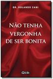 Nao tenha vergonha de ser bonita - Gente
