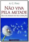 Não Viva Pela Metade