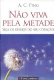 Não Viva Pela Metade