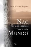 Nao vos conformeis com este mundo - Editora cléofas