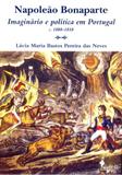 Napoleao bonaparte - imaginario e politica em... - Alameda casa editorial