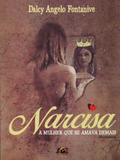 Narcisa. A Mulher Que Se Amava Demais - Age