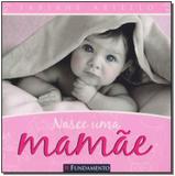 Nasce uma mamae - Fundamento