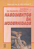 Nascimentos da modernidade - historia da filosofia politica ii - Instituto piaget