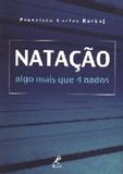 Natacao : Algo Mais Que 4 Nados / Kerbej - Ed manole