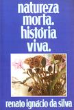 Natureza Morta Historia Viva - Renato ignacio