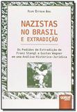 Nazistas no brasil e extradicao - os pedidos de ex - Jurua