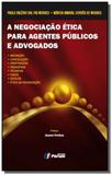 Negociacao etica para agentes publicos e advogados - Forum