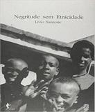Negritude Sem Etnicidade