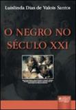 Negro do seculo xxi, o - Jurua