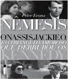Nemesis - Onassis, Jackie O E O Triangulo Amoroso Que Derrubou Os Kennedy - Intrinseca