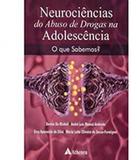 Neurociencias Do Abuso De Drogas Na Adolescencia - Atheneu