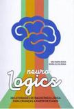 Neurologics - 200 atividades de raciocínio e lógica para crianças a partir de 5 anos - Clinica vivencia