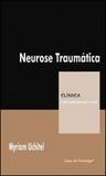Neurose traumatica - coleçao clinica psicanalitica - Casa do psicologo