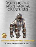 New Coloring Books for Adults (Mysterious Mechanical Creatures) - West suffolk cbt service ltd