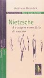 Nietzsche - a Coragem Como Fator de Sucesso - Vozes