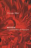 NIETZSCHE E A GRANDE POLÍTICA DA LINGUAGEM